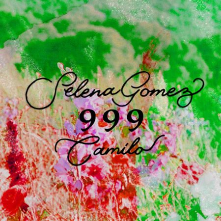 دانلود آهنگ 999 از Selena Gomez و Camilo سلنا گومز