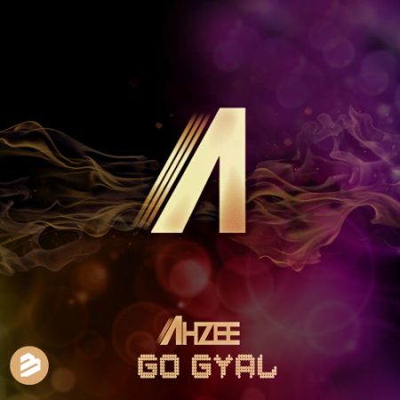 دانلود آهنگ Go Gyal (Out Now) از Ahzee